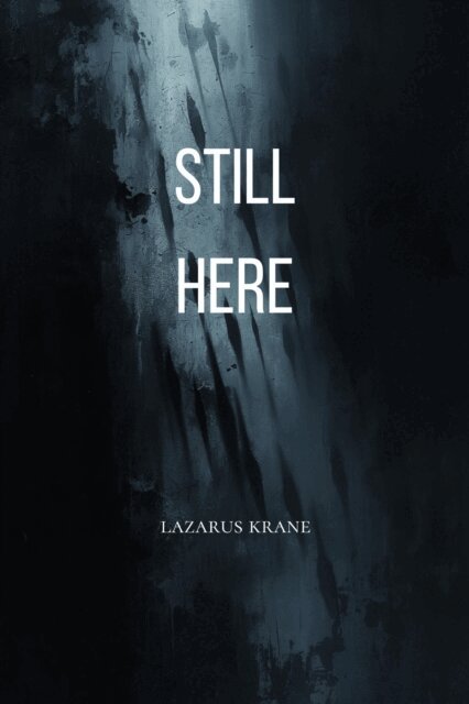 LAZARUS KRANE - Still Here, E-bok