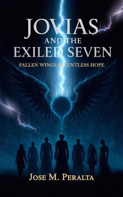 Jose M Peralta - Jovias and the Exiled Seven: Fallen Wings, Relentless Hope, E-bok