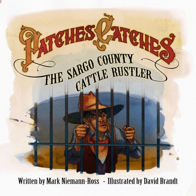 Patches Catches the Sargo County Cattle Rustler