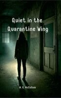 M K McCollom - Quiet in the Quarantine Wing, Häftad. Tillgänglighet: Lägg i varukorg