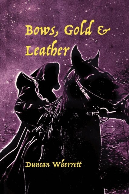 Duncan Wherrett - Bows, Goldn & Leather, E-bok
