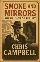 Chris Campbell - Smoke And Mirrors, Häftad. Tillgänglighet: Lägg i varukorg