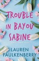 Lauren Faulkenberry - Trouble in Bayou Sabine, Häftad