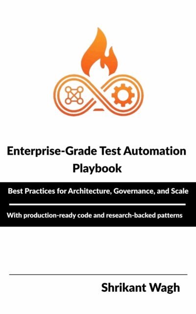 Shrikant Wagh - Enterprise-Grade Test Automation Playbook, E-bok