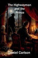 Daniel Carlson - Highwayman and the Prince, Häftad