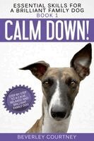 Beverley Courtney - Calm Down! Step-by-Step to a Calm, Relaxed, and Brilliant Family Dog, Häftad. Tillgänglighet: Lägg i varukorg