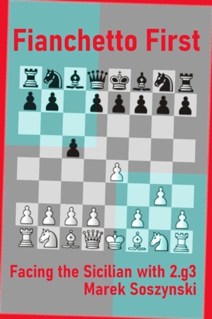 Marek Soszynski - Fianchetto First: Facing the Sicilian with 2.g3, E-bok. Tillgänglighet: Lägg i varukorg