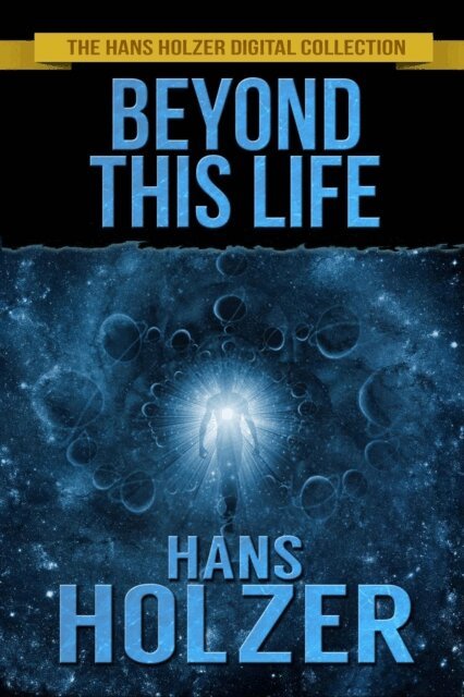 Hans Holzer - Beyond This Life, E-bok
