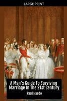 Paul Haedo - Man's Guide To Surviving Marriage In The 21st Century, Häftad. Tillgänglighet: Lägg i varukorg