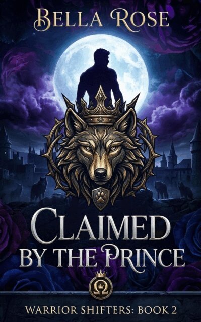 Bella Rose - Claimed By The Prince, E-bok