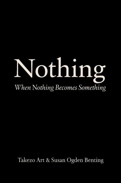 Susan Ogden Benting, Takezo Art - Nothing, E-bok