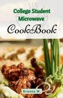 Brianna W - College Student Microwave Cookbook, Häftad. Tillgänglighet: Lägg i varukorg