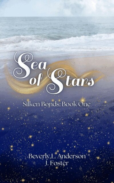 Beverly L Anderson, Phoenix Voices Publishing - Sea of Stars: Silken Bonds Book One, E-bok