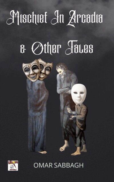 Omar Sabbagh - Mischief In Arcadia & Other Tales, E-bok