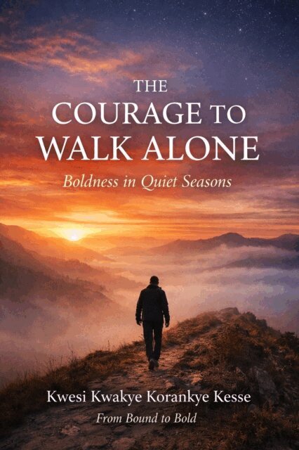 KWESI KWAKYE KORANKYE KESSE - Courage To walk Alone, E-bok