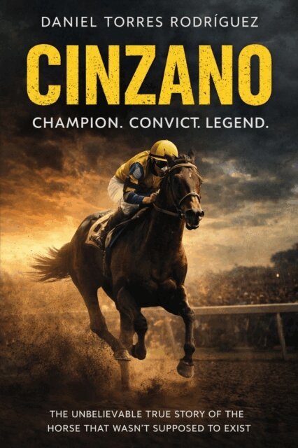Daniel Torres Rodriguez - Cinzano. Champion, Convict and Legend., E-bok