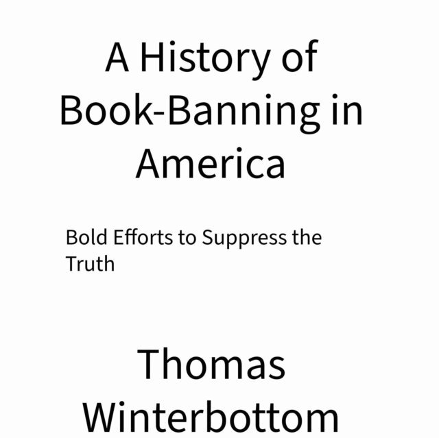Thomas Winterbottom - History of Book-Banning in America, E-bok