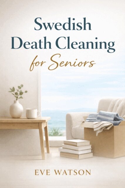 Eve Watson - Swedish Death Cleaning for Seniors, E-bok