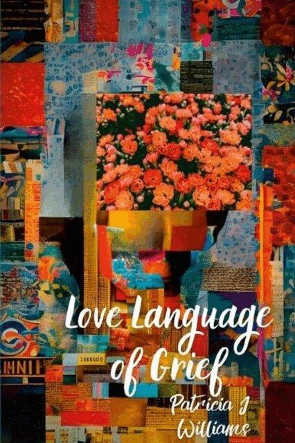 Patricia J Williams - Love Language of Grief, E-bok