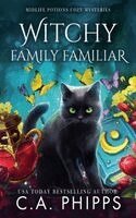 C A Phipps - Witchy Family Familiar, Häftad