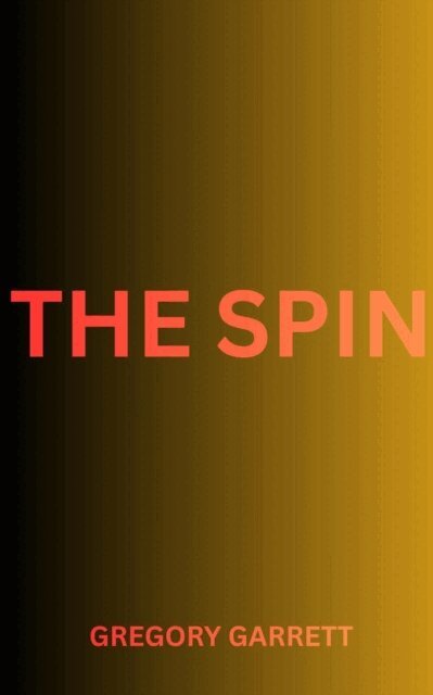 Gregory Garrett - Spin, E-bok
