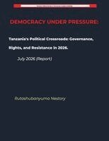 Rutashubanyuma Nestory - DEMOCRACY UNDER PRESSURE Tanzania's Political Crossroads, Häftad. Tillgänglighet: Lägg i varukorg