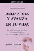 Suelta a tu ex y avanza en tu vida