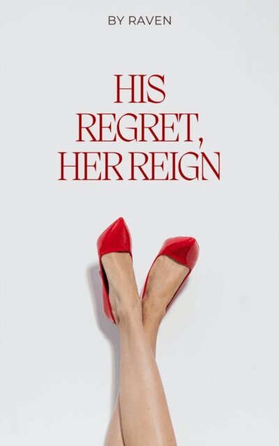 RAVEN - His Regret, Her Reign, E-bok