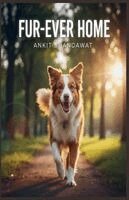 Ankit Bhandawat - Fur Ever Home, Häftad