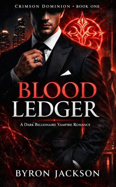 Byron Jackson - Blood Ledger: A Dark Billionaire Vampire Romance, E-bok