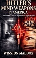Winston Maddox - Hitler's Mind Weapons in America, Häftad