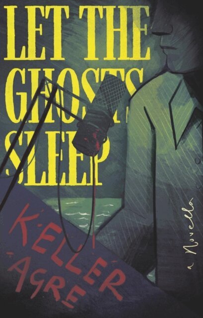 Keller Agre - Let The Ghosts Sleep, E-bok