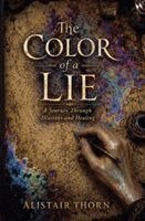 Alistair Thorn - Color of a Lie - A Journey Through Illusions and Healing, Häftad