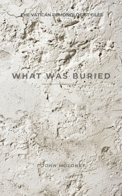 John Moloney - What Was Buried, E-bok. Tillgänglighet: Lägg i varukorg