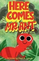 Paul A Lynch - Here Comes Mr. Ant, Häftad