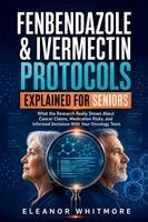 Eleanor Whitmore - Fenbendazole & Ivermectin Protocols Explained for Seniors, Häftad. Tillgänglighet: Lägg i varukorg