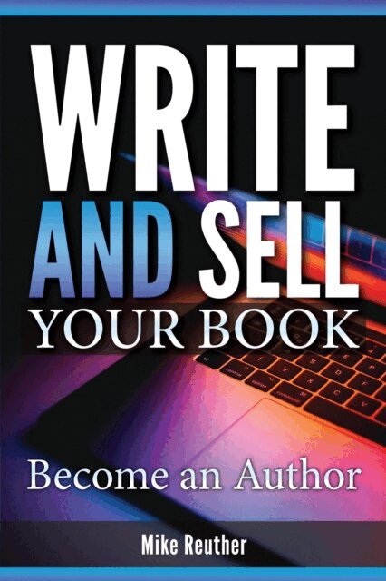 Mike Reuther - Write and Sell Your Book, E-bok. Tillgänglighet: Lägg i varukorg