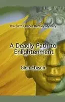 Glen Ebisch - Deadly Path to Enlightenment, Häftad. Tillgänglighet: Lägg i varukorg