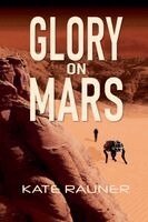 Kate Rauner - Glory on Mars Colonization Book 1, Häftad