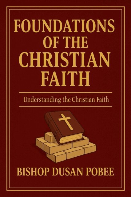 BISHOP DUSAN POBEE, BISHOP - Foundations Of The Christian Faith, E-bok