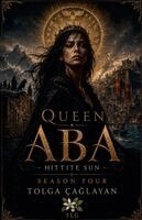 Çağlayan Tolga - Hittite Sun - Queen Aba, Häftad