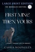 Cassia Moonglen - First Mine Then Yours, Häftad. Tillgänglighet: Lägg i varukorg