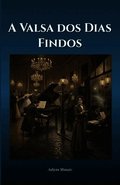 A Valsa dos Dias Findos