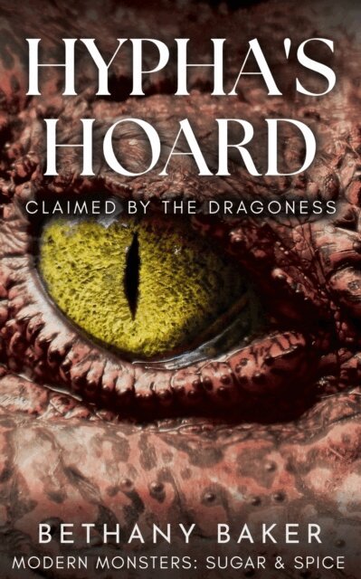 Bethany Baker - Hypha's Hoard: Claimed by the Dragoness, E-bok
