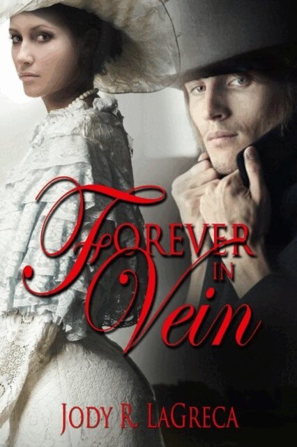 Jody R. LaGreca - Forever In VEIN, E-bok