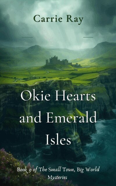 Carrie Ray - Okie Hearts and Emerald Isles, E-bok