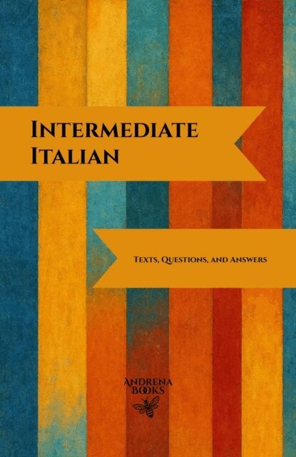 Andrena Books - Intermediate Italian: Texts, Questions, and Answers, E-bok. Tillgänglighet: Lägg i varukorg