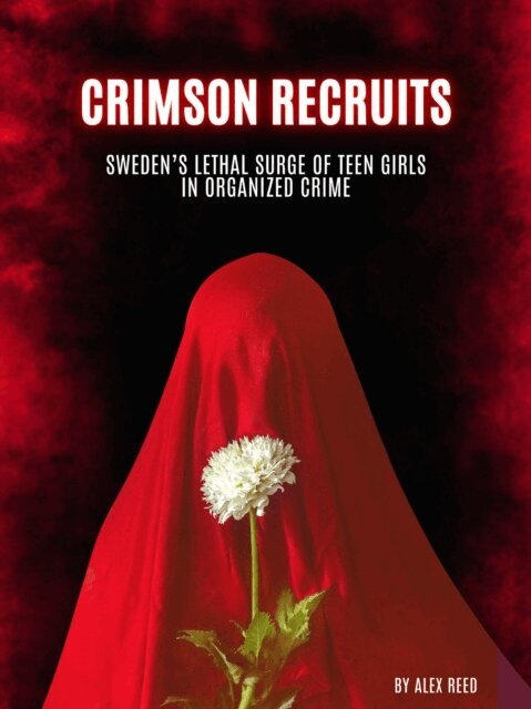 Alex Reed - Crimson Recruits: Sweden's Lethal Surge of Teen Girls in Organized Crime, E-bok