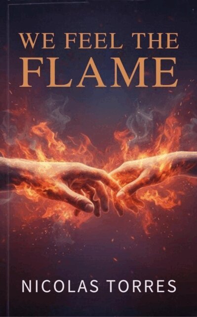 Nicolas Torres - We Feel the Flame, E-bok