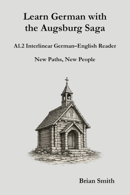 Brian Smith - Learn German with the Augsburg Saga - A1.2 Interlinear German-English Reader, E-bok